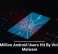 19 Million Android Users Hit By Vicious Malware